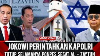 Cek Fakta: Jokowi Perintahkan Kapolri untuk Menutup Al Zaytun karena Sesat?