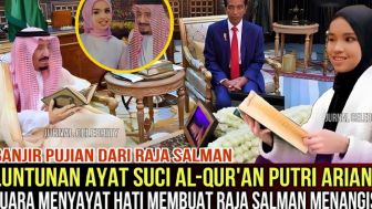 Cek Fakta: Raja Salman Menangis saat Putri Ariani Lantunkan Ayat Suci Al-Quran?