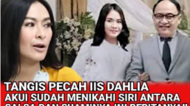CEK FAKTA : Iis Dahlia Ungkap Pernikahan Siri yang Dilakukan Satrio Dewandono dan Salshadilla?