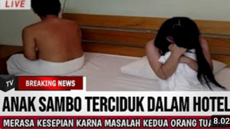 CEK FAKTA: Anak Ferdy Sambo Terlibat Prostitusi karena Masalah Orang Tuanya Video Dewasa Beredar, Benarkah?