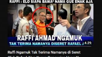 CEK FAKTA: Raffi Ahmad Ngamuk Tak Terima Namanya Diseret Rafael Alun atas Kasus Pencucian Uang