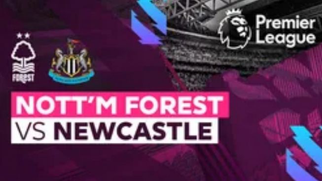 Premier League: Link Live Streaming Nottingham Forest vs Newcastle