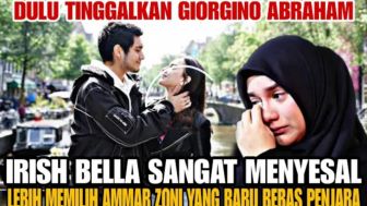 CEK FAKTA: Irish Bella Menyesal Tinggalkan Giorgino Abraham Demi Menikah Dengan Ammar Zoni