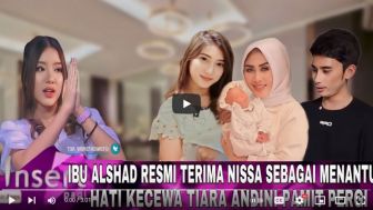 Cek Fakta: Ibu Alshad Ahmad Resmi Terima Nissa Asyifa Sebagai Menantu dan Tiara Andini Pamit Pergi