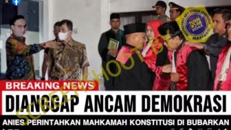 CEK FAKTA: Putuskan Sistem Pemilu Terbuka, Anies Minta Mahkamah Konstitusi Dibubarkan