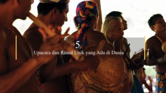 5 Upacara dan Ritual Unik Yang Ada di Dunia