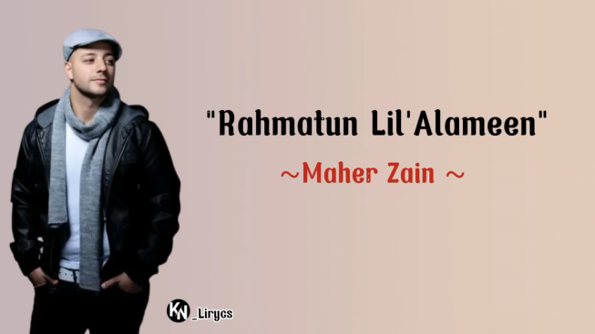 Melihat Lirik 'Rahmatun Lil Alameen', Lagu Dari Maher Zain Yang Kini Banyak Menjadi Backsound Video Tiktok