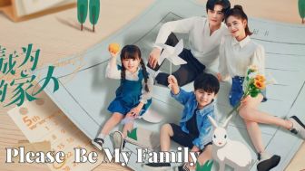 Link Nonton Please Be My Family Sub Indo Full HD, Drama China Viral Klik di Sini!