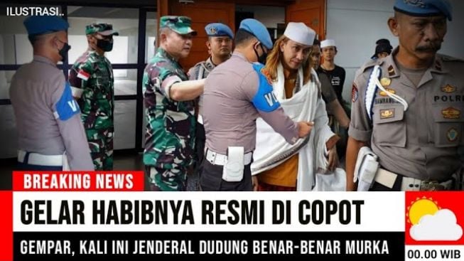 CEK FAKTA: Murka! Jenderal Dudung Copot Gelar Habib Milik Bahar Smith, Benarkah?