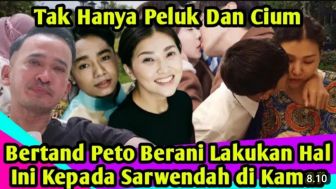 Tak Hanya Peluk dan Cium, Betrand Peto Berani Lakukan Hal Ini ke Istri Ruben Onsu, Sarwendah, di Kamar, Cek Fakta Disini