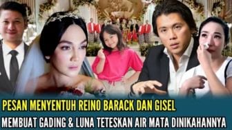 Banjir Air Mata! Gisel dan Reino Barack Beri Pesan Menyentuh di Nikahan Gading Marten dan Luna Maya, Cek Faktanya