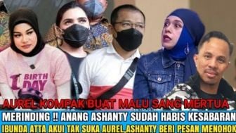 CEK FAKTA: Ya Ampun! Ibunda Atta Halilintar Akui Tak Suka Aurel Hermansyah, Anang-Ashanty Langsung Bereaksi