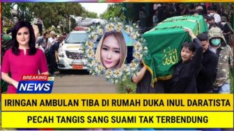 Cek Fakta: Innalillahi! Iringan Ambulan Tiba di Rumah Duka Inul Daratista, Tangis Adam Suseno Tak Terbendung?