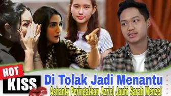 Cek Fakta: Tega! Orang Tua Sarah Menzel Tolak Azriel Jadi Menantunya, Ashanty Tak Terima dan Tantang Ibunda Sarah?