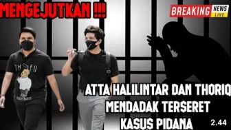 Cek Fakta: Atta Halilintar dan Thariq Halilintar Mendadak Terseret Kasus Pidana, Benarkah?