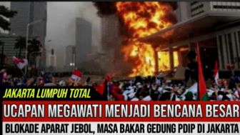 CEK FAKTA: Jakarta Lumpuh Total! Massa Bakar Gedung PDIP, Ucapan Megawati Jadi Bencana Besar?