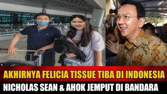 CEK FAKTA: Kabar Gembira! Ahok dan Nicholas Sean Jemput Felicia Tissue di Bandara
