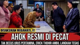 CEK FAKTA: Disaksikan Megawati, Erick Thohir Resmi Pecat Ahok Sebagai Komisaris Pertamina