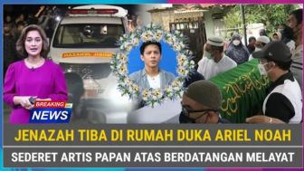 Cek Fakta: INNALILLAHI, Jenazah Tiba di Rumah Duka Ariel Noah, Sederet Artis Papan Atas Datang Melayat?