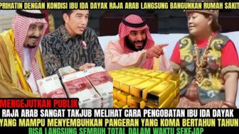 CEK FAKTA: Reaksi Ibu Ida Dayak Saat Raja Arab Siap Bangunkan Rumah Sakit Sebagai Hadiah