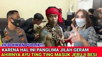 CEK FAKTA: Karena Hal Ini Panglima Jilah Geram Akhirnya Ayu Ting Ting Masuk Jeruji Besi