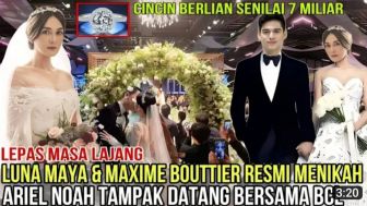 CEK FAKTA: Diberikan Mahar Berlian Rp7 Miliar, Luna Maya dan Maxime Bouttier Resmi Menikah, Ariel Noah dan BCL Turut Hadir