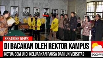 Cek Fakta: Ketua BEM UI Dikeluarkan dari Kampus, Surat Pemberhentian Dibacakan Langsung oleh Rektor UI