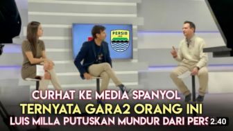 Cek Fakta: Curhat ke Media Spanyol! Ternyata Gara-gara Orang Ini Luis Milla Putuskan Mundur dari Persib Bandung