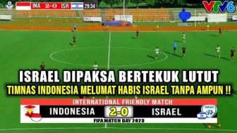 Cek Fakta: Berlangsung Sengit! Timnas Indonesia vs Israel 2-0, Ngamuk Dipaksa Bertekuk Lutut?