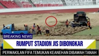 CEK FAKTA : Rumput Stadion JIS Dibongkar, Perwakilan FIFA Temukan Keanehan di Bawah Tanah?