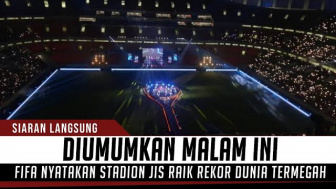 Cek Fakta: Geger Malam Ini! Presiden FIFA Nyatakan Stadion JIS Raih Rekor Termegah Sedunia