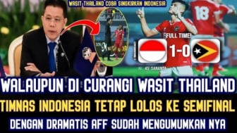 Cek Fakta: Dicurangi Wasit Thailand, AFF Umumkan Timnas Indonesia Lolos ke Semifinal karena Ini?