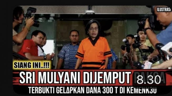 CEK Fakta: Sri Mulyani Dijemput Paksa, Terbukti Gelapkan Dana 300 T di Kemenkeu, Benarkah?