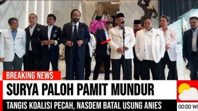 CEK FAKTA: Nasdem Batal Usung Anies Baswedan! Surya Paloh Nyatakan Mundur, Tangis Para Elit Koalisi Pecah?