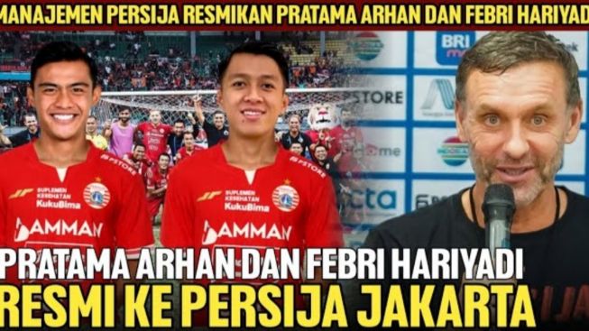 CEK FAKTA: Bocor! Pratama Arhan dan Febri Hariyadi Resmi Bergabung di Persija Jakarta, Benarkah?