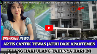 CEK FAKTA: Innalillahi, Artis Muda Meninggal Usai Jatuh dari Apartemen Jelang Ulang Tahun