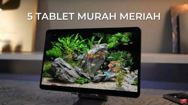 Rekomendasi Tablet Murah Terbaik di Tahun 2023, Simak Ulasannya Berikut ini