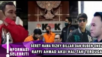 CEK FAKTA: Raffi Ahmad Seret Nama Rizky Billar dan Ruben Onsu Saat Diperiksa KPK