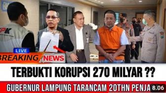 CEK FAKTA: Benarkah Gubernur Lampung Arinal Djunaidi Terbukti Gelapkan Dana Rp270 M dan Terancam 20 Tahun Penjara?