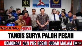 CEK FAKTA: Surya Paloh Menangis, Demokrat dan PKS Resmi Bubar untuk Mendukung Anies Baswedan, Benarkah?