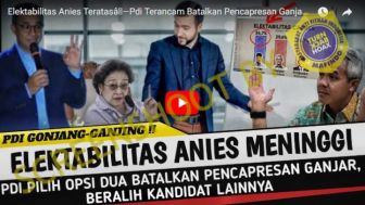 CEK FAKTA: Elektabilitas Anies Meninggi, PDI Perjuangan Batalkan Pencapresan Ganjar dan Beralih ke Kandidat Lainnya