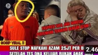 CEK FAKTA: Sule Ogah Nafkahi Adzam Rp25 Juta karena Kaget Hasil Tes DNA Bukan Anaknya, Benarkah?