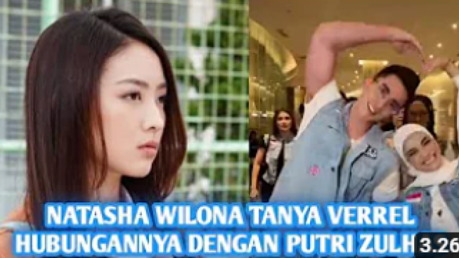 CEK FAKTA: Natasha Wilona Cemburu Melihat Verrel Bramasta Kini Dekat dengan Putri Zulhas