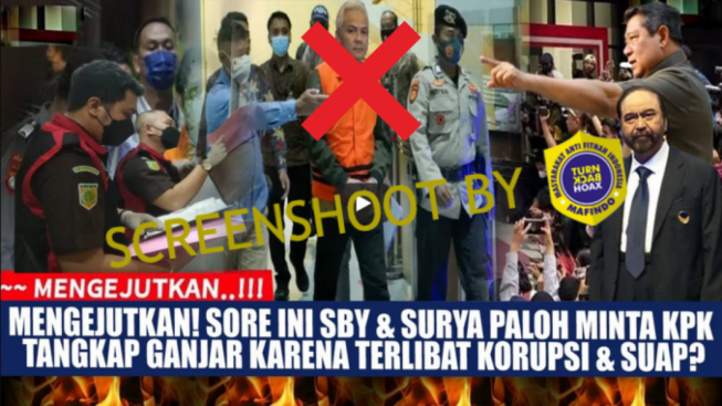 CEK FAKTA: Terlibat Korupsi dan Penyuapan, SBY dan Surya Paloh Minta Ganjar Pranowo Ditangkap KPK