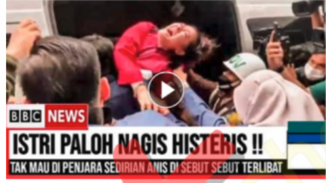 CEK FAKTA: Istri Paloh Nangis Histeris Tak Mau Dipenjara Sendirian Anies Disebut-sebut Terlibat