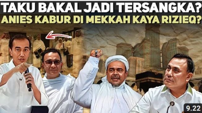 CEK FAKTA: Ikuti Jejak Rizieq Shihab, Anies Baswedan Sembunyi di Arab Saudi Usai Ibadah Haji