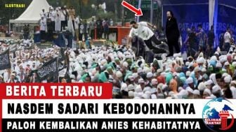 CEK FAKTA: Nasdem Sadari Kebodohannya, Kembalikan Anies Baswedan ke Habitatnya?