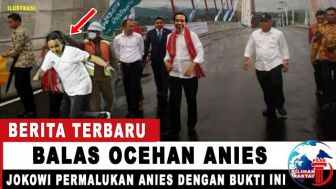 CEK FAKTA: Balas Ocehan Anies Baswedan Benarkah Jokowi Pakai Cara Ini untuk Permalukannya?