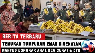 CEK FAKTA: Mahfud MD Temukan Tumpukan Emas Hingga 1000 Ton yang Ditimbun Bea Cukai dan DPR?