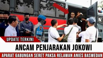 CEK FAKTA: Relawan Anies Baswedan Berani Ancam Jokowi, Langsung Ditangkap Polisi